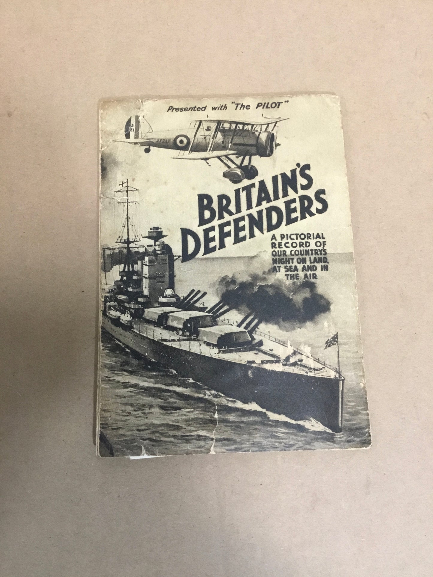 WW11 BRITAIN'S DEFENDERS "A Pictorial Record of Our Country's Might On Land, At Sea And In The Air"