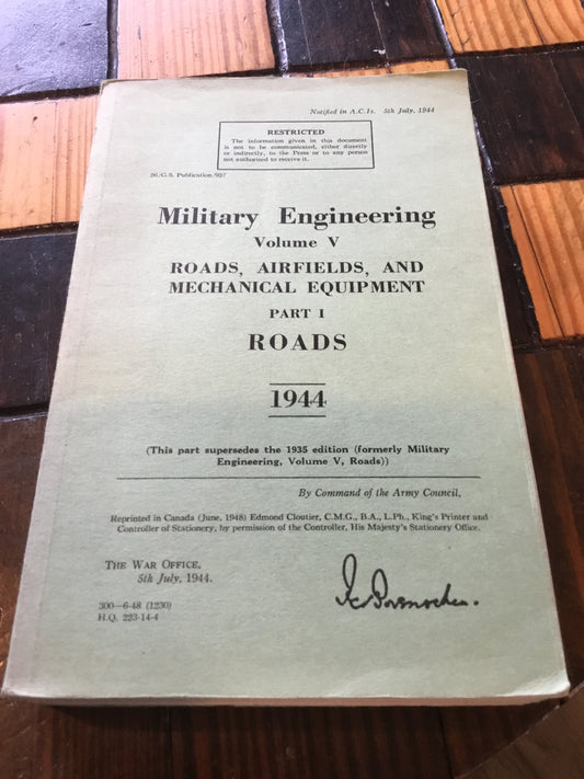 British Manual ,Military Engineering Volume V, Roads , Airfields, and Mechanical Equipment 1944