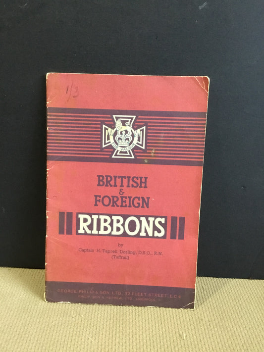 British and Foreign Ribbons. Naval Military Air Force and Civil. DORLING, Captain H. Taprell.