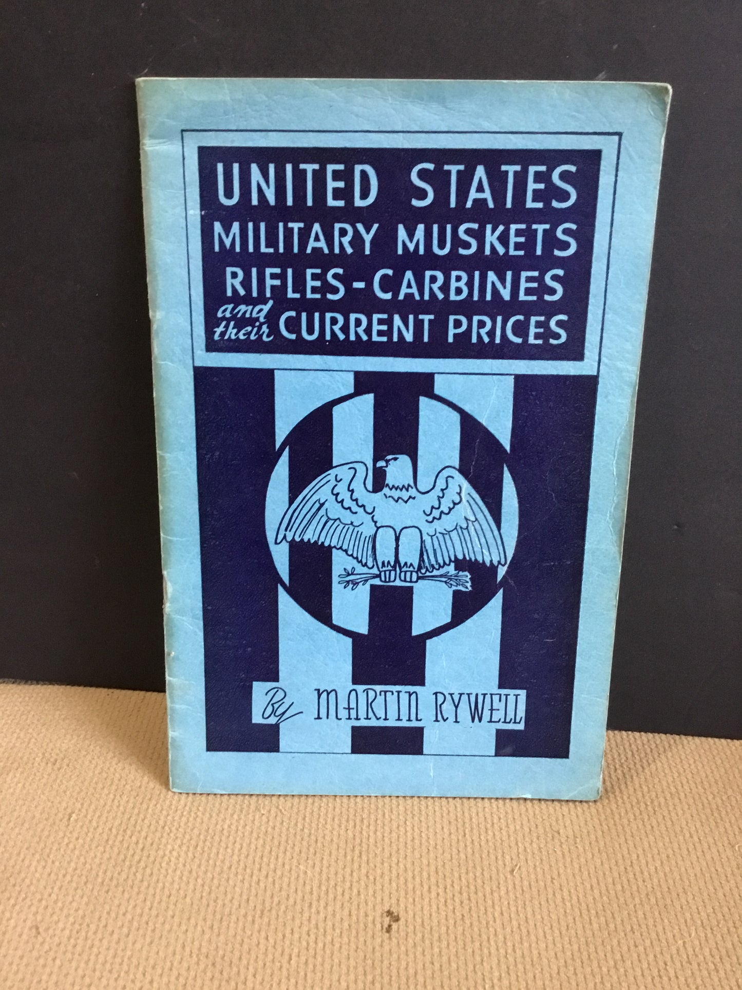 United States military muskets, rifles, carbines, and their current prices,: