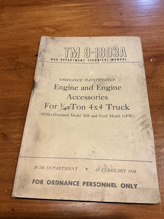 TM- 9-1803A ENGINE ACCESSORIES FOR QUARTER TON 4 X 4 Truck Willys Overland model MB and Ford model GPW