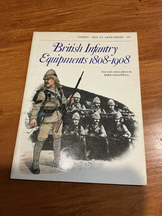 BRITISH INFANTRY EQUIPMENT 1808 TO 1908 OSPREY  MEN AT ARM SERIES