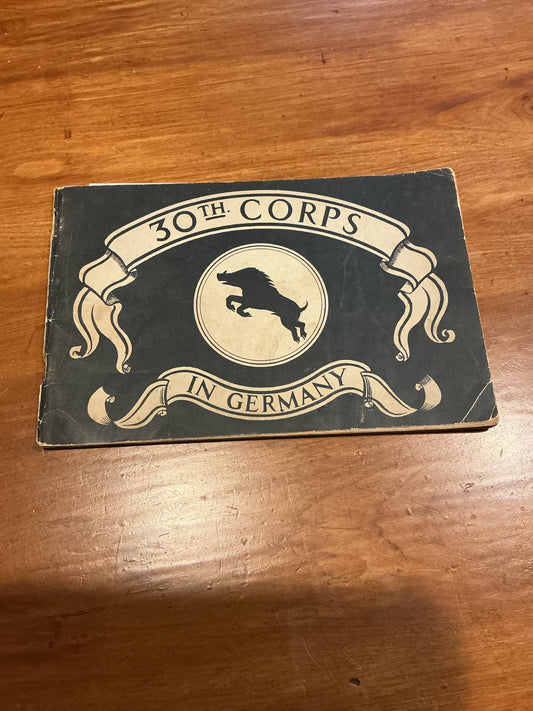 WW11 30 th Corps in Germany Booklet