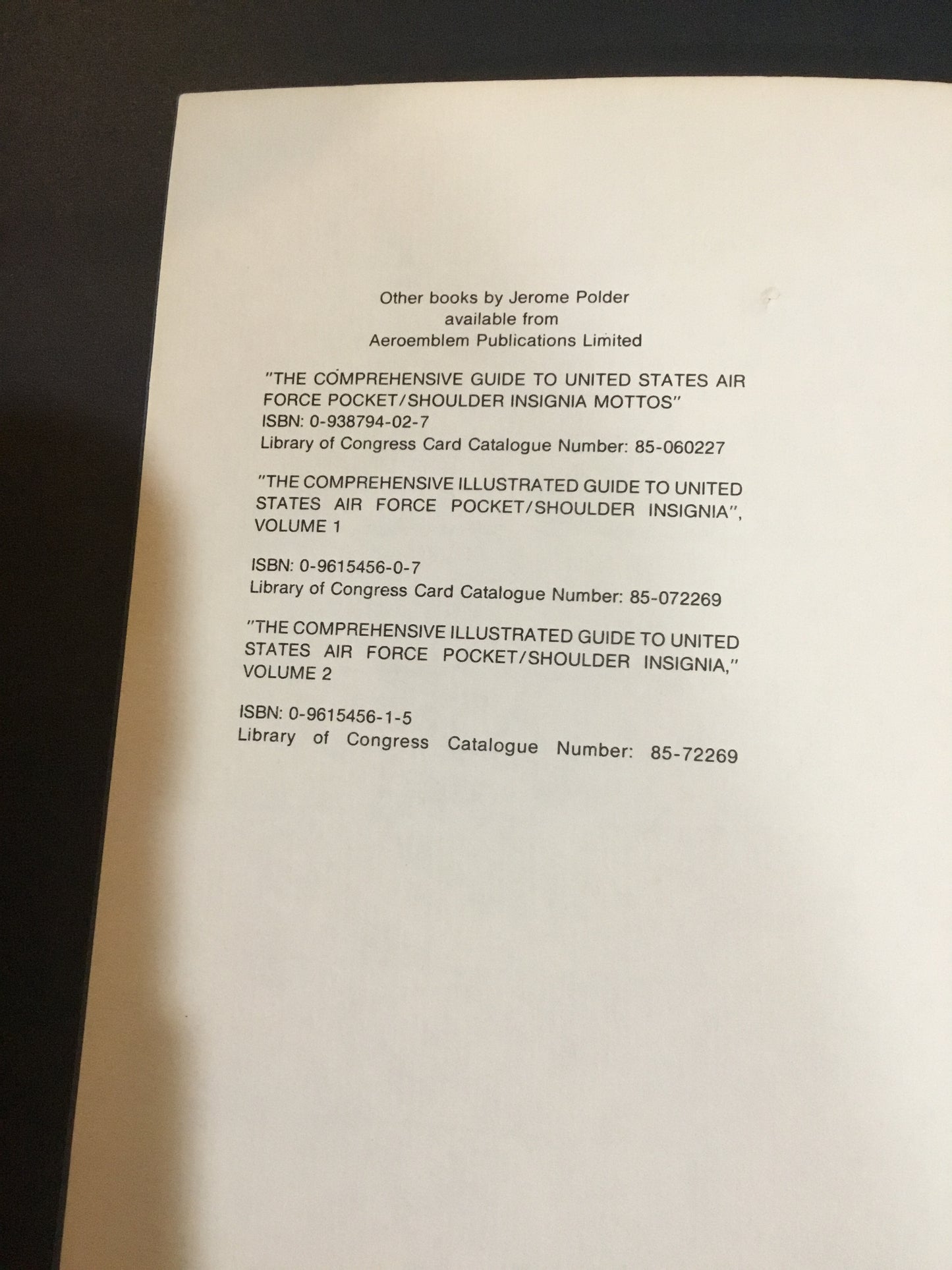 Comprehensive Illustrated Guide to United States Air Force Pocket / Shoulder Insignia. Volume 1. Polder, Jerome.