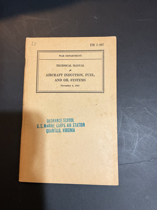 War Department Technical Manual Aircraft Induction, Fuel, & Oil Systems, TM 1-407