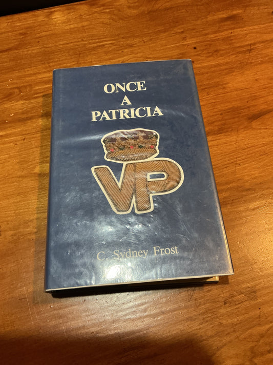 Once a Patricia: memoirs of a junior infantry officer in World War II Sydney Frost