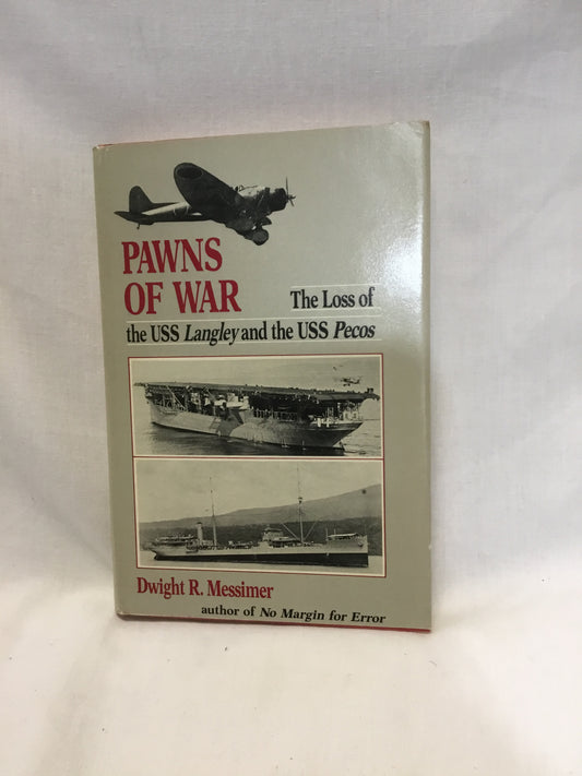 Pawns of War: The Loss of the Uss Langley and the Uss Pecos Hardcover – March 1 1983
