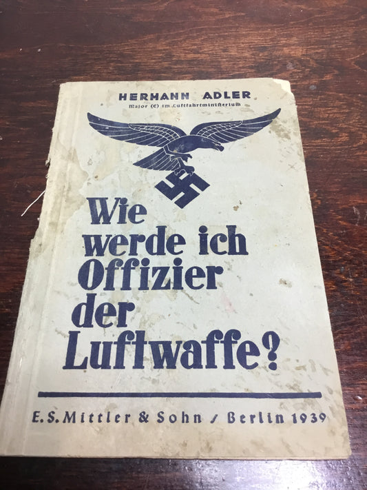 German LW Booklet ' Wie Wrrde ich Offizier der Luftwaffe?