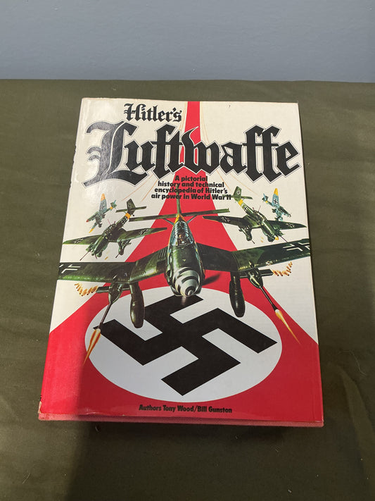 Hitler's Luftwaffe: A Pictorial History and Technical Encyclopedia of Hitler's Air Power in World War II