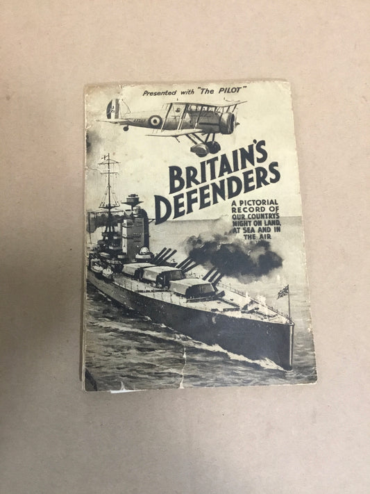 WW11 BRITAIN'S DEFENDERS "A Pictorial Record of Our Country's Might On Land, At Sea And In The Air"