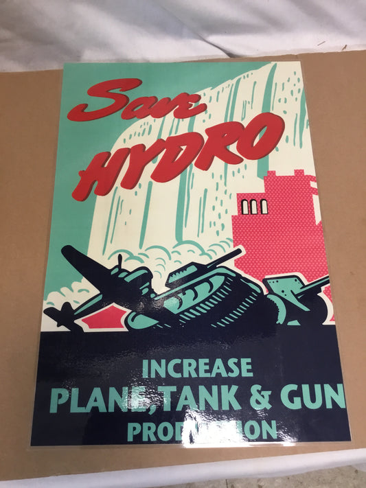 WW11 Reproduction Laminated Poster 11 1/2 x 17 inches (SAVE HYDRO INCREASE PLANE ,TANK & GUN PRODUCTION .)