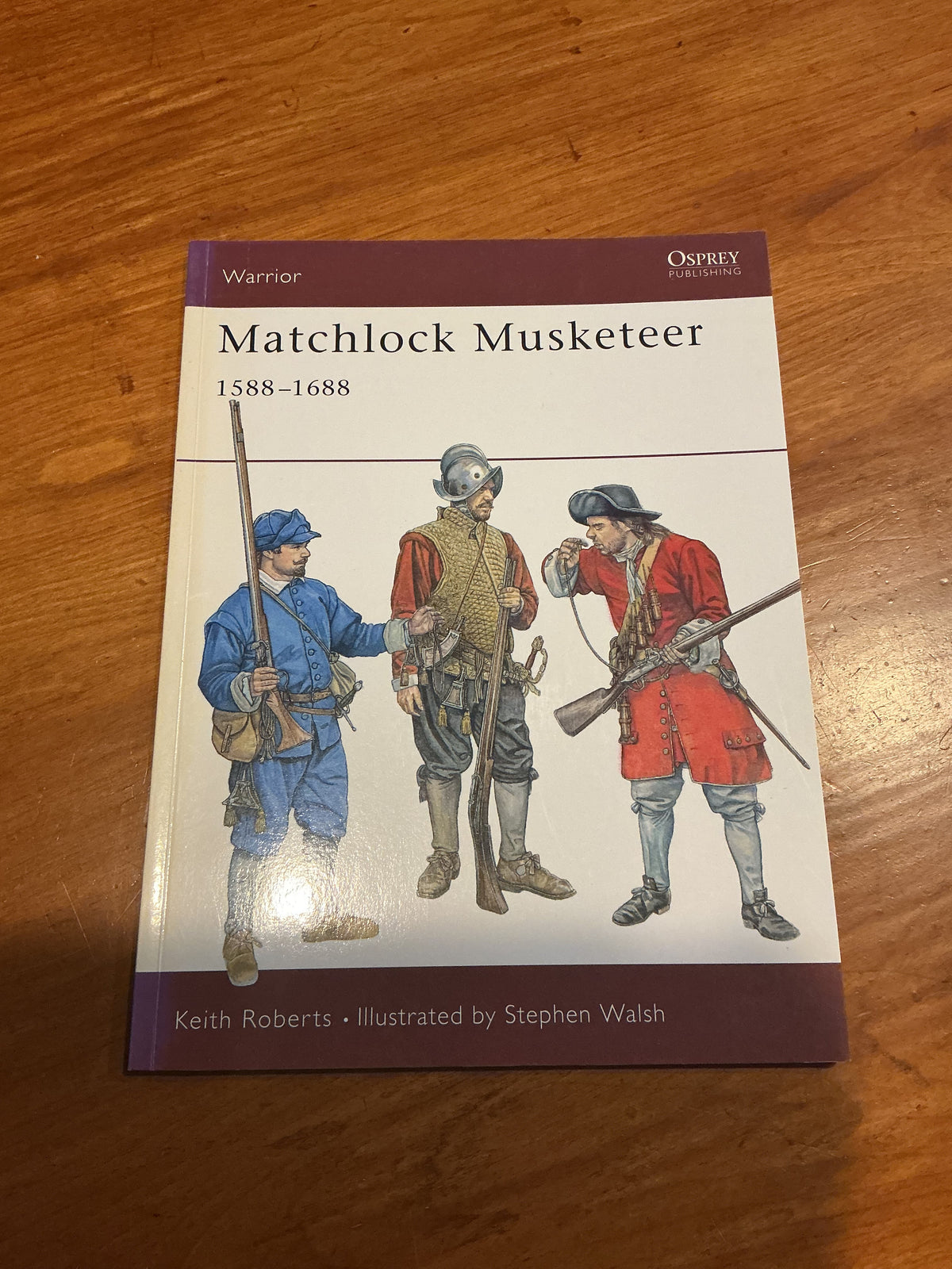 Matchlock Musketeer: 1588–1688  By Osprey Publishing
